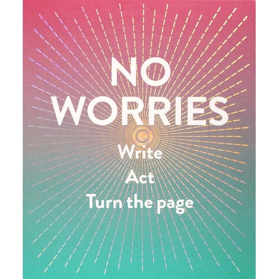 No Worries Guided Journal: Write. Act. Turn the Page., (Hardcover)