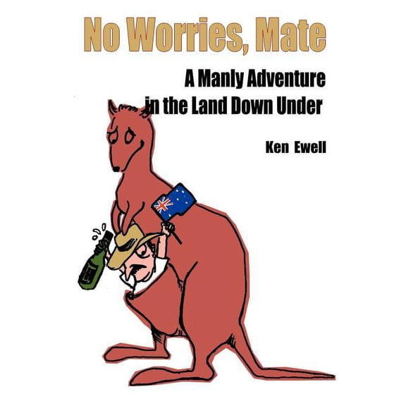 No Worries, Mate: A Manly Adventure in the Land Down Under (Paperback)