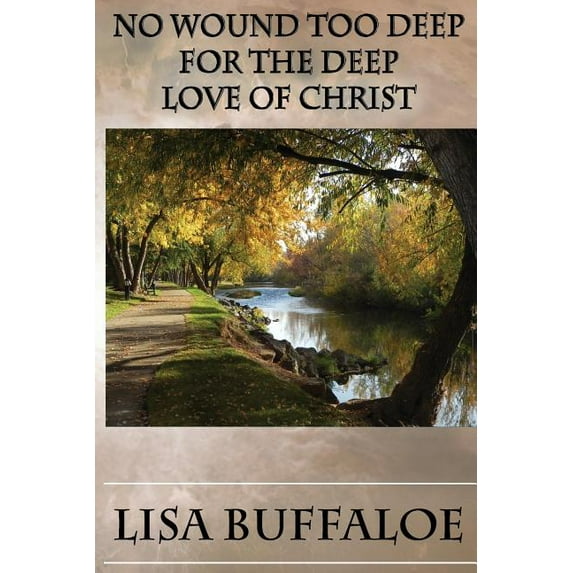 No Wound Too Deep: For The Deep Love of Christ