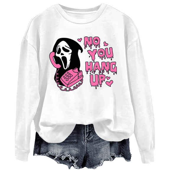 No You Hang Up Sweatshirt, No You Hang Up Scream Sweatshirt Unisex