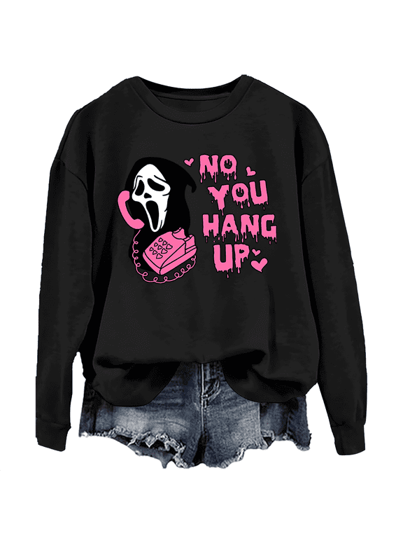 No You Hang Up Sweatshirt, No You Hang Up Scream Sweatshirt Unisex