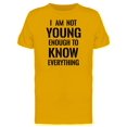 thumbnail image 1 of No Young Enough 2 Know Everythin Tee Men's -Image by Shutterstock, 1 of 1