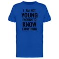 thumbnail image 1 of No Young Enough 2 Know Everythin Tee Men's -Image by Shutterstock, 1 of 2