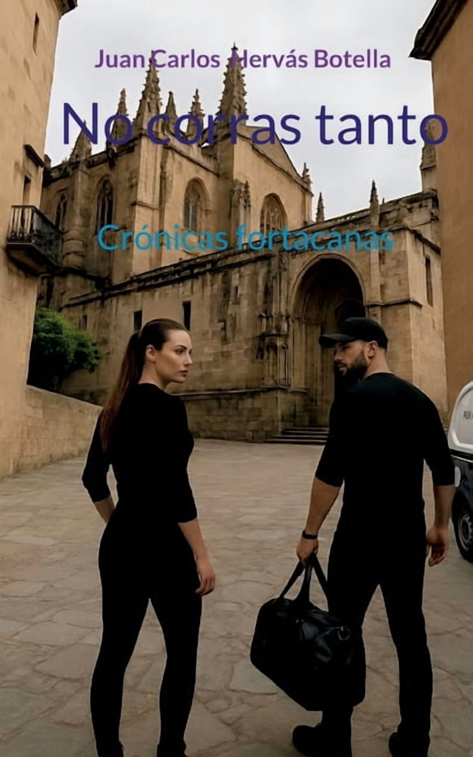 No corras tanto: Crónicas fortacanas, (Paperback)