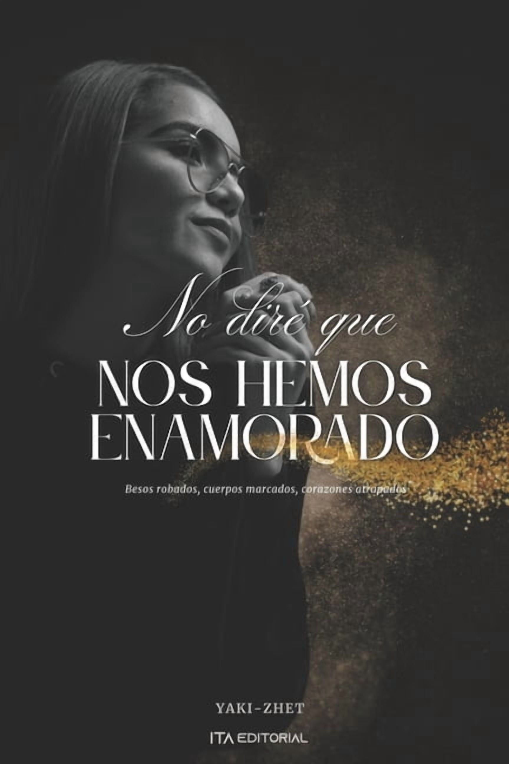 No dirÃ© que nos hemos enamorado, (Paperback)