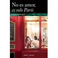 thumbnail image 1 of No es amor es sólo Paris / It's Not Love, It's Just Paris (Paperback), 1 of 1
