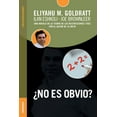 thumbnail image 1 of ¿No es obvio? : Una novela de la Teoría de las Restricciones (TOC) por el autor de La meta (Paperback), 1 of 1