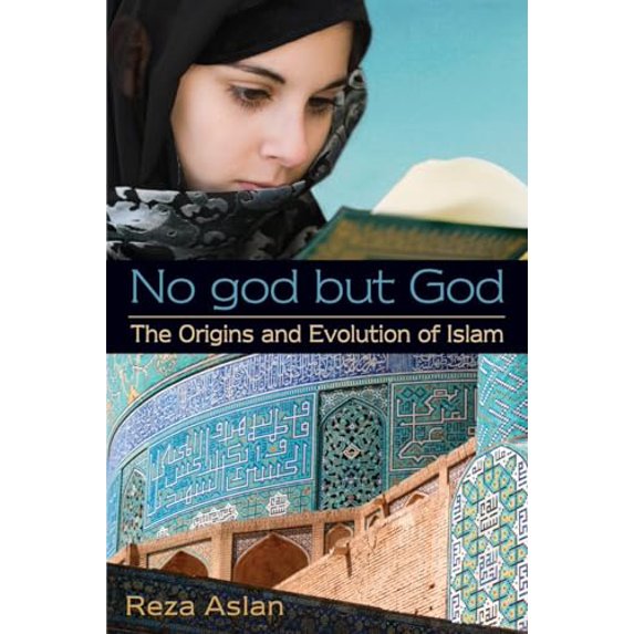 Pre-Owned No god but God: The Origins and Evolution of Islam (Paperback) by Reza Aslan