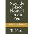 thumbnail image 1 of Noël de Glace Nouvel an du Feu : Théâtre (Paperback), 1 of 1