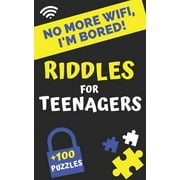 No more Wifi, im Bored! Riddles for teenagers 100 puzzles, logic and brain games, investigations and riddles for smart, Paperback