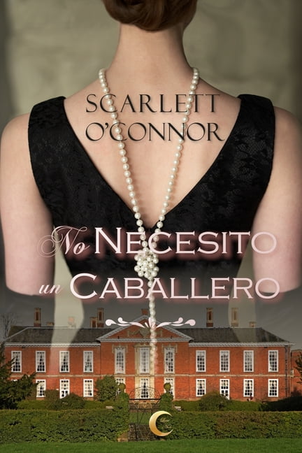 No necesito un caballero (Paperback) by Lune Noir, Scarlett O'Connor