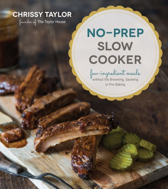 NoPrep Slow Cooker Easy, FewIngredient Meals Without the Browning