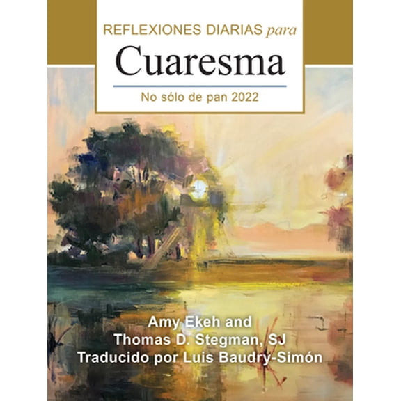 Pre-Owned No S?lo de Pan: Reflexiones Diarias Para Cuaresma 2022 (Paperback) 0814666760 9780814666760