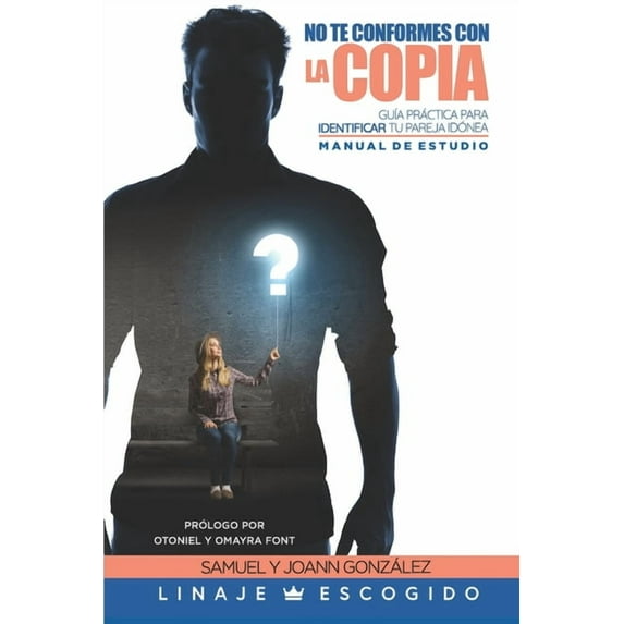 No te conformes con la Copia - Manual de estudios: Gua prctica para identificar tu pareja idnea (Paperback)