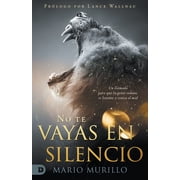 No te vayas en silencio Un llamado para que la gente com n se levante y venza el mal Paperback
