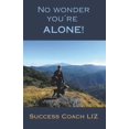 thumbnail image 1 of No wonder youÂ´re ALONE, (Paperback), 1 of 1