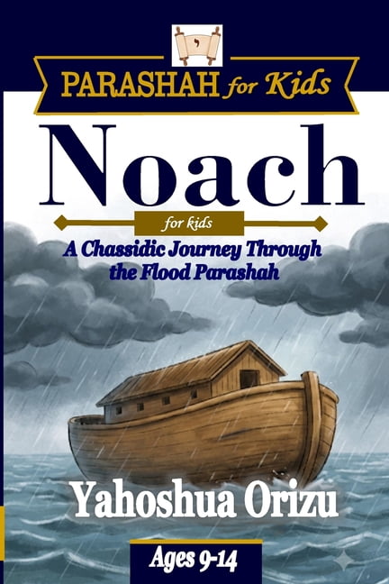 The Torah for Kids: A Chassidic Journey Noach for Kids: A Chassidic Journey Through the Second Parashah: Ages 9-14 Parashah for Kids Series, Book 2, (Paperback)