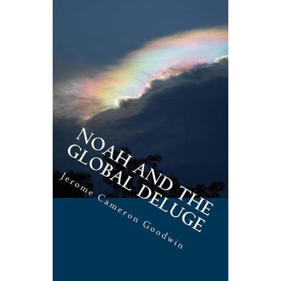 Noah And The Global Deluge : All The Bible teaches About (Paperback)