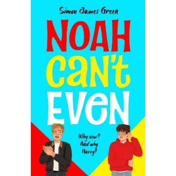 Simon James Green Noah Can't Even (NE) (Paperback)