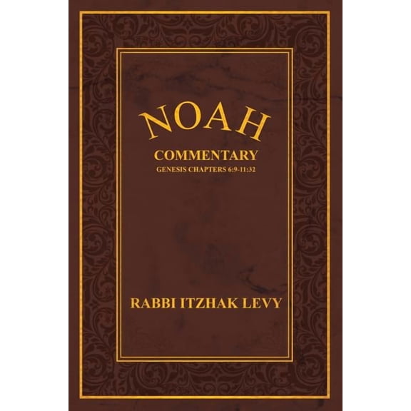 Noah: Commentary Genesis Chapters 6:9-11:32, (Paperback)