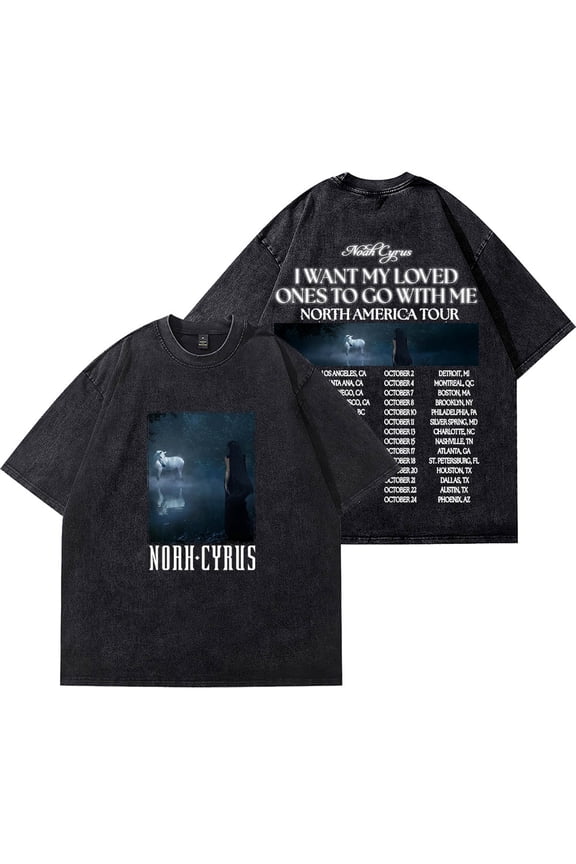 Noah Cyrus I Want My Loved Ones To Go With Me Tour Wash T-Shirts Women Men Cotton Short Sleeve Tee
