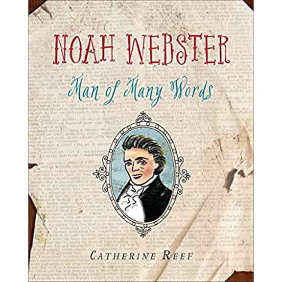 Pre-Owned Noah Webster: Man of Many Words (Hardcover) 0544129830 9780544129832
