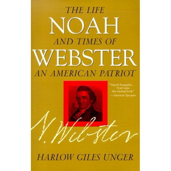 Pre-Owned Noah Webster: The Life and Times of an American Patriot (Paperback) 0471379433 9780471379430