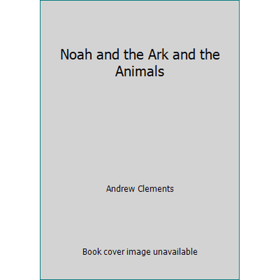 Pre-Owned Noah and the Ark and the Animals (Paperback) 0590444573 9780590444576