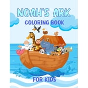 Noahs Ark Coloring Book For Kids For Ages 4 - 8 Girls and Boys, Paperback