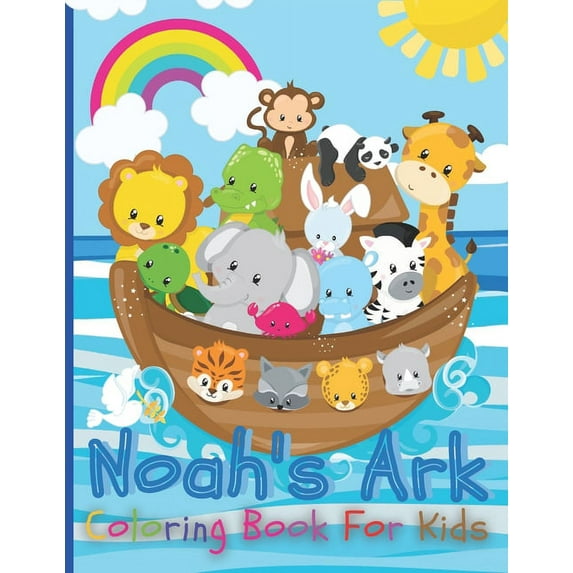 Noah's Ark Coloring Book For Kids: The Gigantic Coloring Book of Bible Stories for toddler, Birds, Beasts, Critters & Creature Edition, (Paperback)