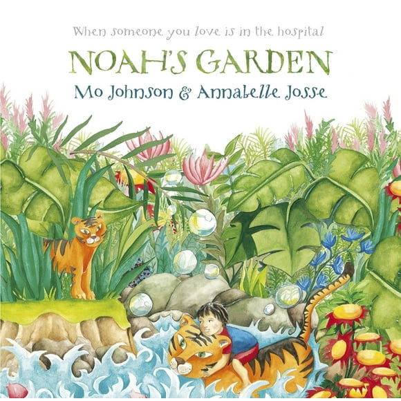 Noah's Garden : When Someone You Love Is in the Hospital (Hardcover)
