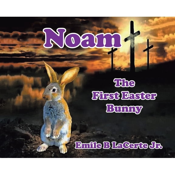 Noam-The First Easter Bunny, (Hardcover)