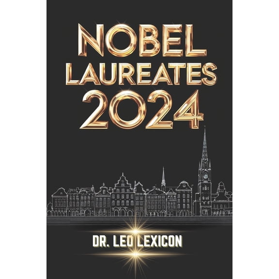 Nobel Laureates 2024: The Winners and their Contributions Simply Explained, (Paperback)