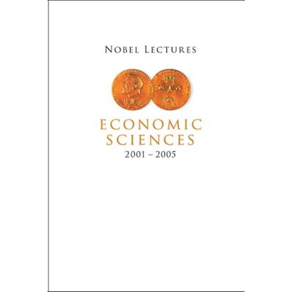 Pre-Owned Nobel Lectures in Economic Sciences (2001-2005) (Hardcover) by Peter Englund