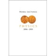 thumbnail image 1 of Nobel Lectures in Physics (2006-2010) (Paperback), 1 of 1
