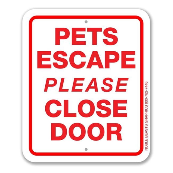 Noble Beasts Graphics 3643115 Pets Escape Please Close Door Sign Aluminum 5 in X 6 in 115