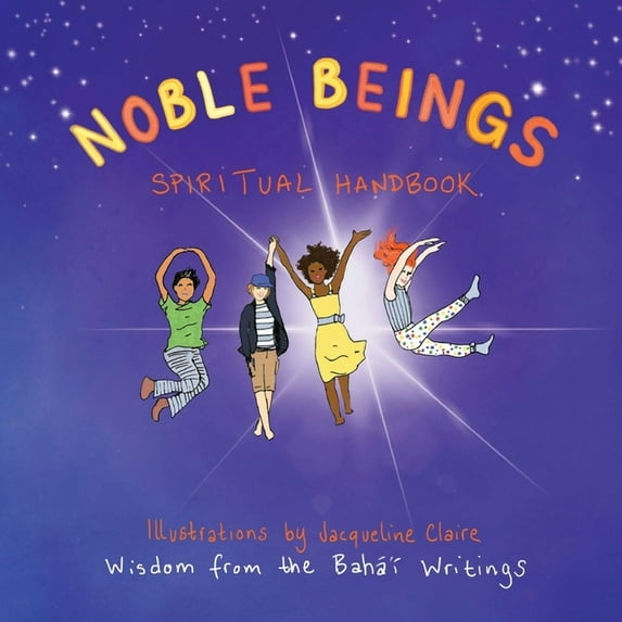 Noble Beings: Spiritual Handbook for Children (Of All Ages), (Paperback)