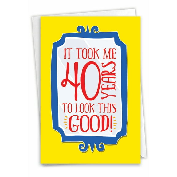 NobleWorks Funny 40th Milestone Birthday Greeting Card with 5 x 7 Inch Envelope (1 Card) Look This Good 40 C8239MBG