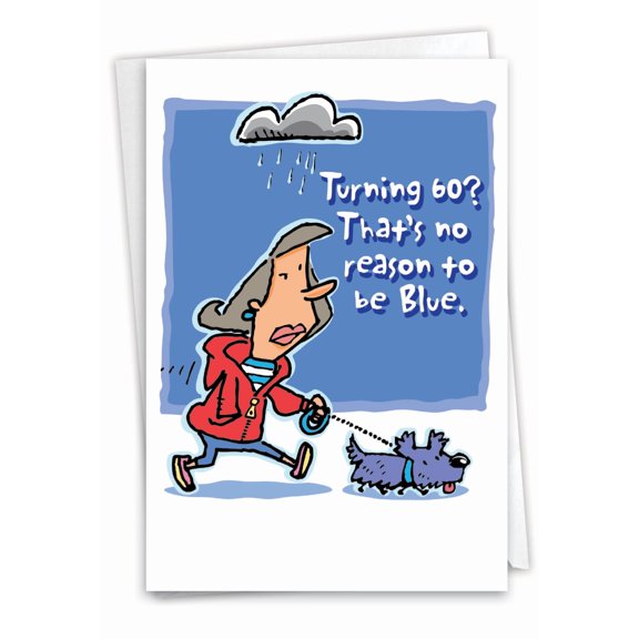 NobleWorks Funny 60th Milestone Birthday Greeting Card with 5 x 7 Inch Envelope (1 Card) Bday No Reason To Be Blue 8202