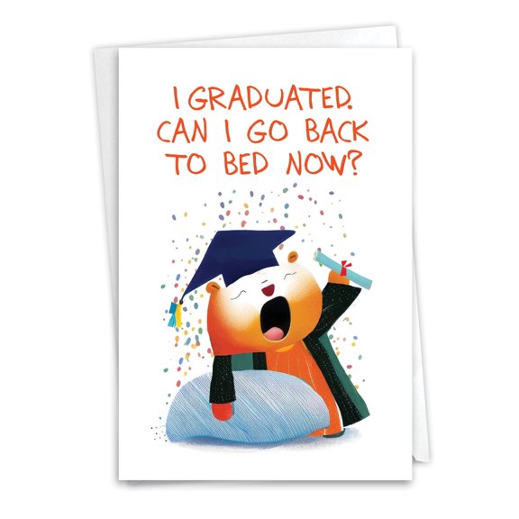 NobleWorks Funny Graduation Greeting Card (Graduate) with 5 x 7 Inch Envelope (1 Card) Bed Time C10942GDG