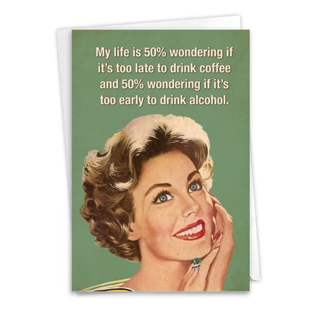 NobleWorks Hysterical Birthday Paper Card with 5 x 7 Inch Envelope (1 Card) Bday Coffee And Alcohol