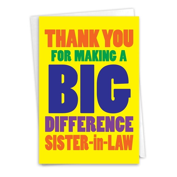 NobleWorks Thank You Greeting Card (Sister-in-Law) with 5 x 7 Inch Envelope (1 Card) Big Difference Sister-in-Law C8210TYG
