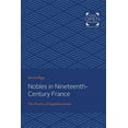 thumbnail image 1 of Johns Hopkins University Studies in Hist Nobles in Nineteenth-Century France: The Practice of Inegalitarianism, Book 105, (Paperback), 1 of 1
