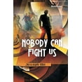 thumbnail image 1 of Nobody Can Fight Us, (Paperback), 1 of 1