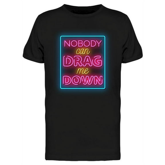 Nobody Can Neon Sign T-Shirt Men -Image by Shutterstock, Male Large