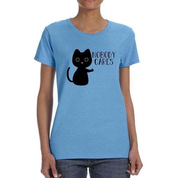 Nobody Cares T-Shirt Women -Smartprints Designs, Female Medium