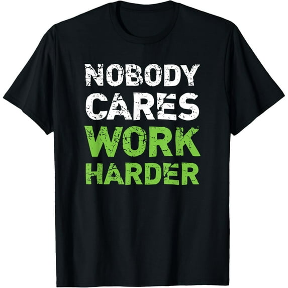 Nobody Cares Work Harder Distressed Exercise T-Shirt