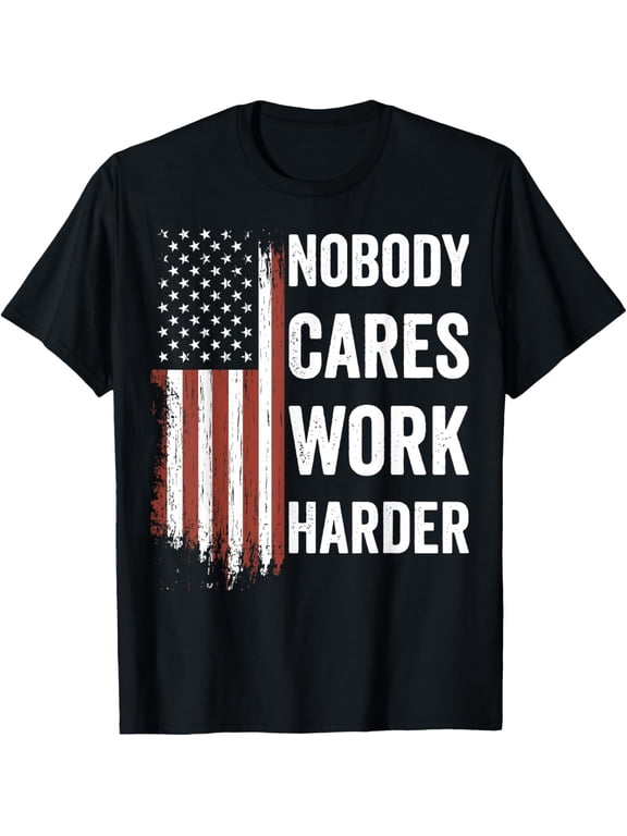 Nobody Cares Work Harder Motivational Workout Gym Fitness T-Shirt Shirts