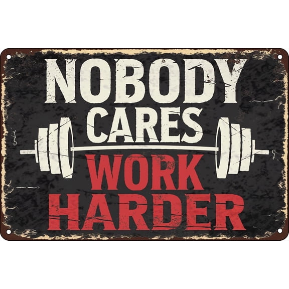 Nobody Cares Work Harder Tin Sign Wall Decal Gym Decor Ideas Gym Design Ideas Ideas for Home Gym Office Wall Sign Metal Poster 8x12 In
