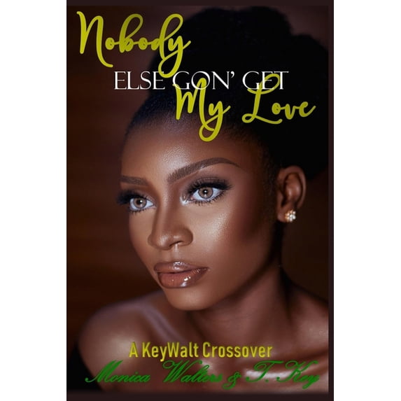 Nobody Else Gon' Get My Love (Paperback)